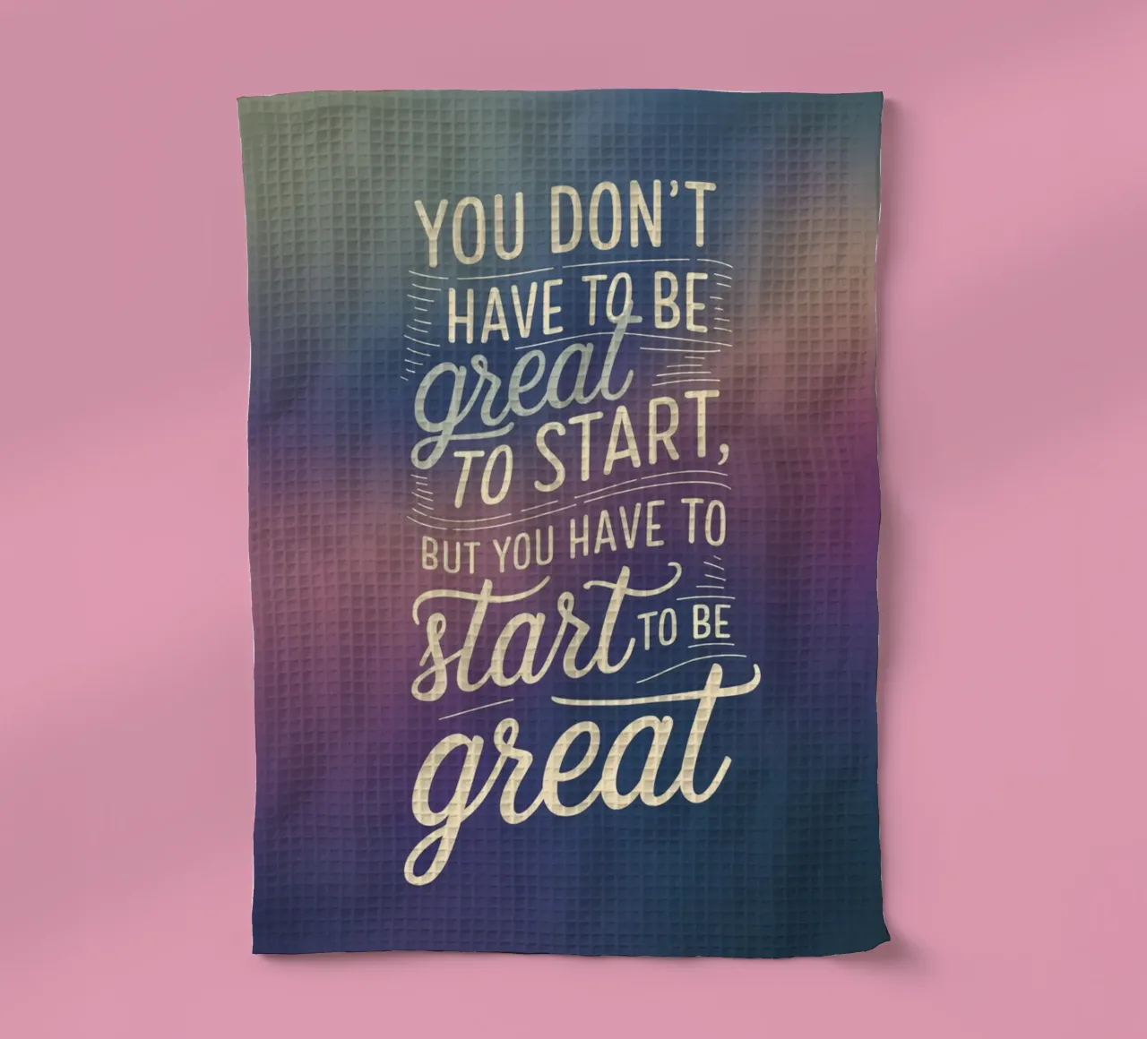 You Don’t Have to Be Great to Start, But You tea towel by logic