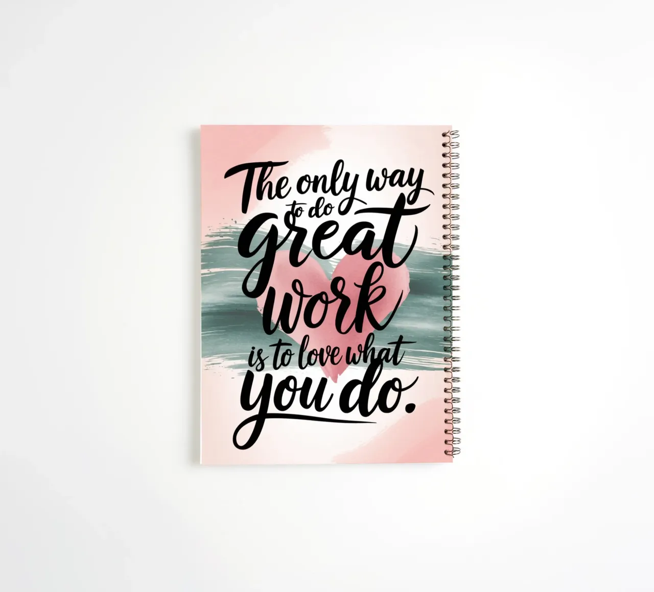 The only way to do great work is to love what you do. spiral notebook by logic