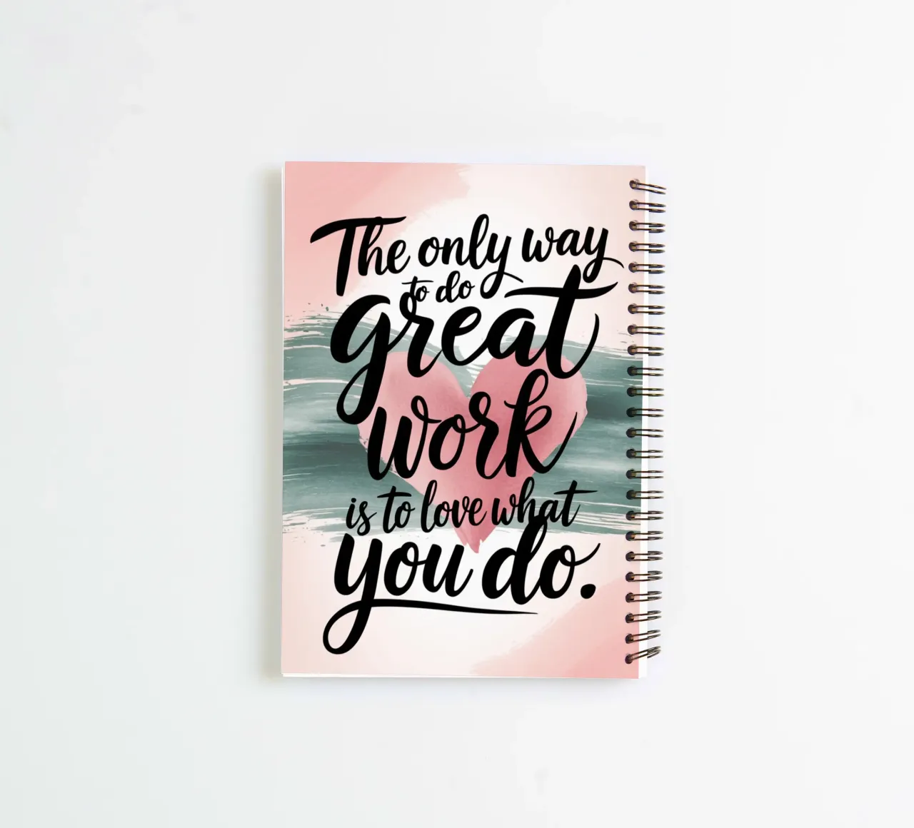 The only way to do great work is to love what you do. spiral notebook by logic