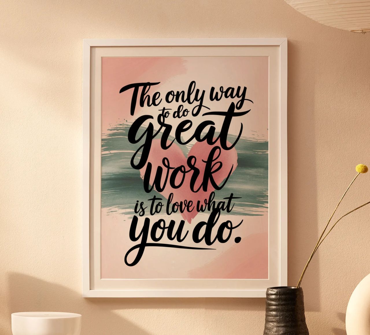 De enige manier om goed werk te leveren is door te houden van wat je doet. poster van logic