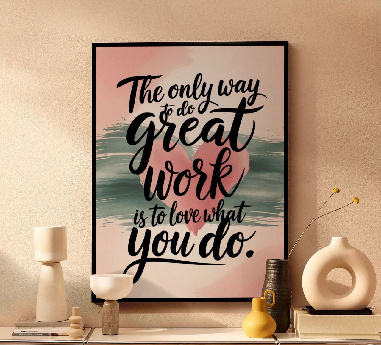 De enige manier om goed werk te leveren is door te houden van wat je doet. poster van logic