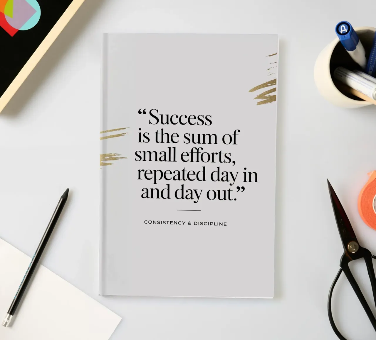 Success is the sum of small efforts, repeated day in and day notebook by logic