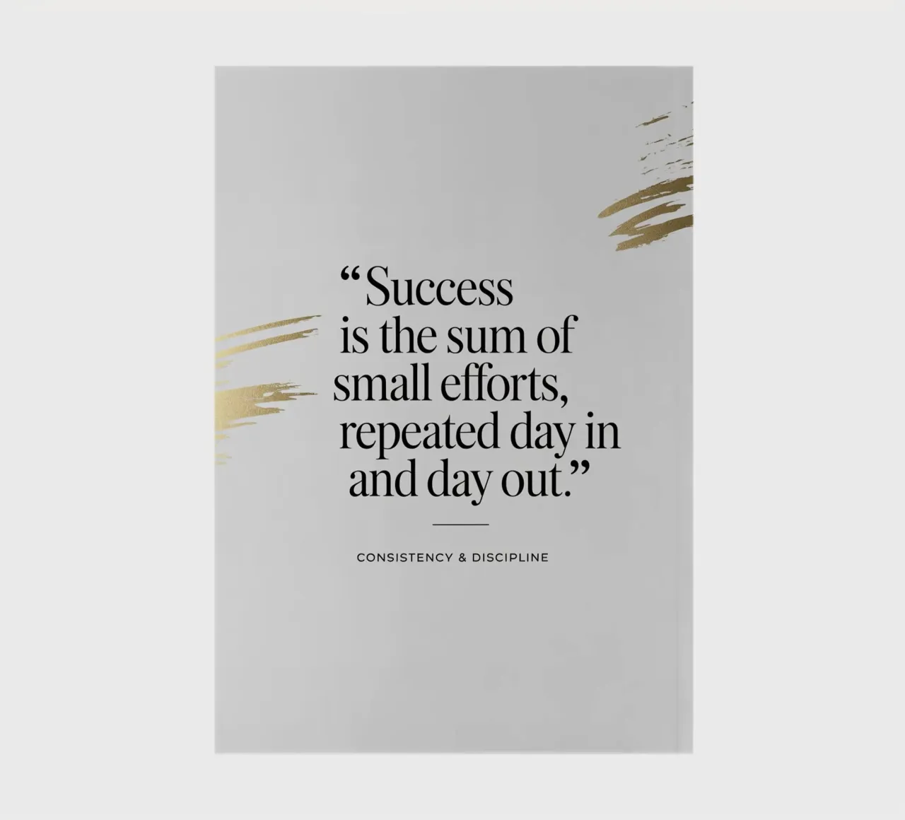 Success is the sum of small efforts, repeated day in and day notebook by logic