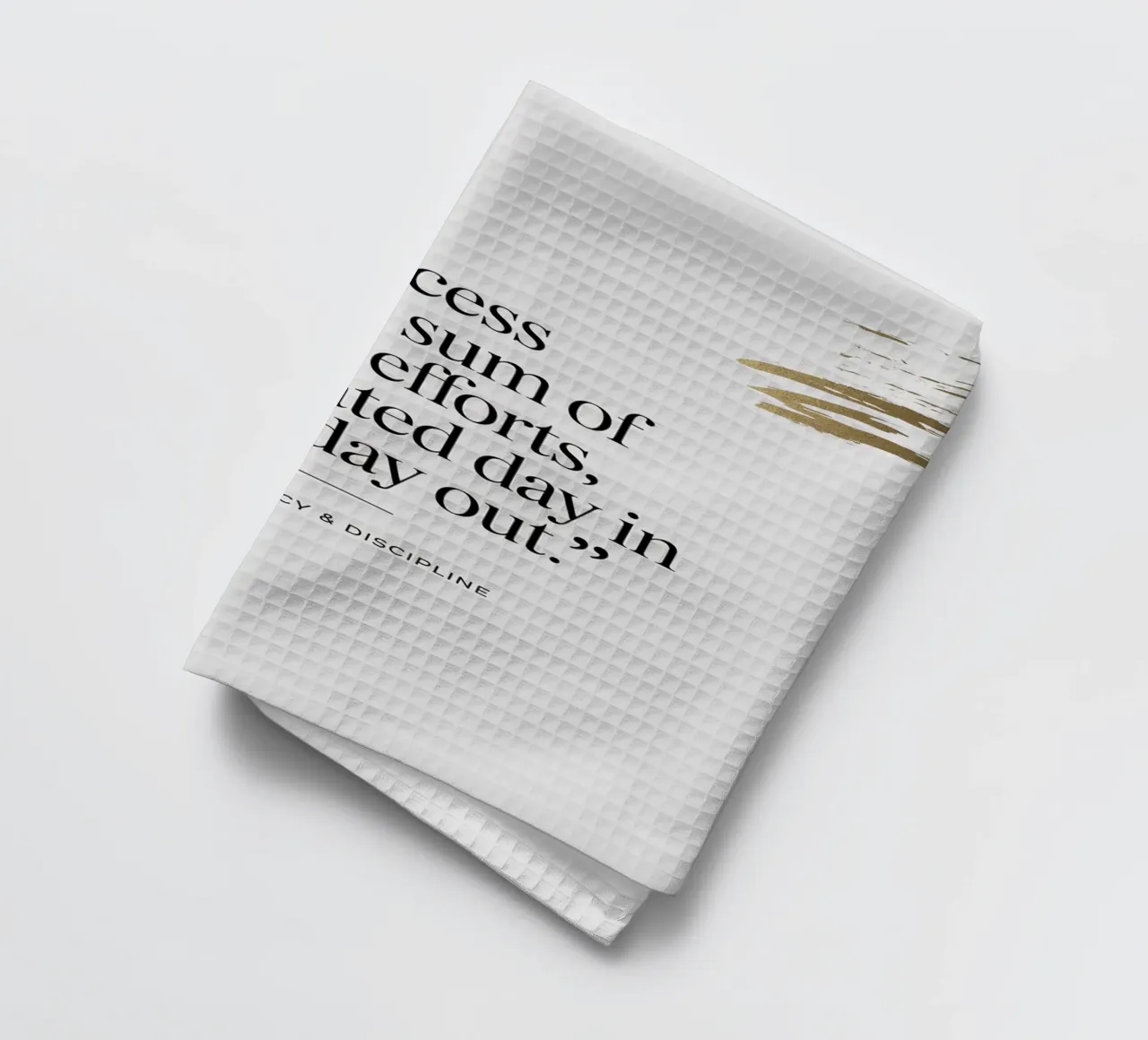 Success is the sum of small efforts, repeated day in and day tea towel by logic