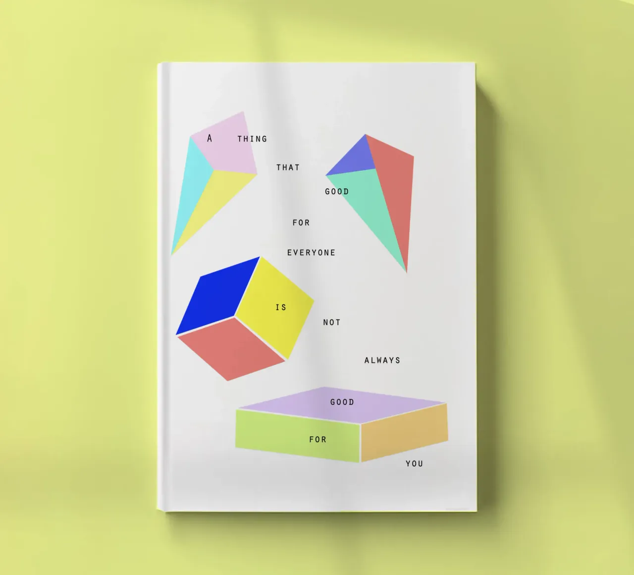 A THING THAT IS GOOD FOR EVERYONE IS NOT ALWAYS GOOD FOR YOU notebook by natural neutral