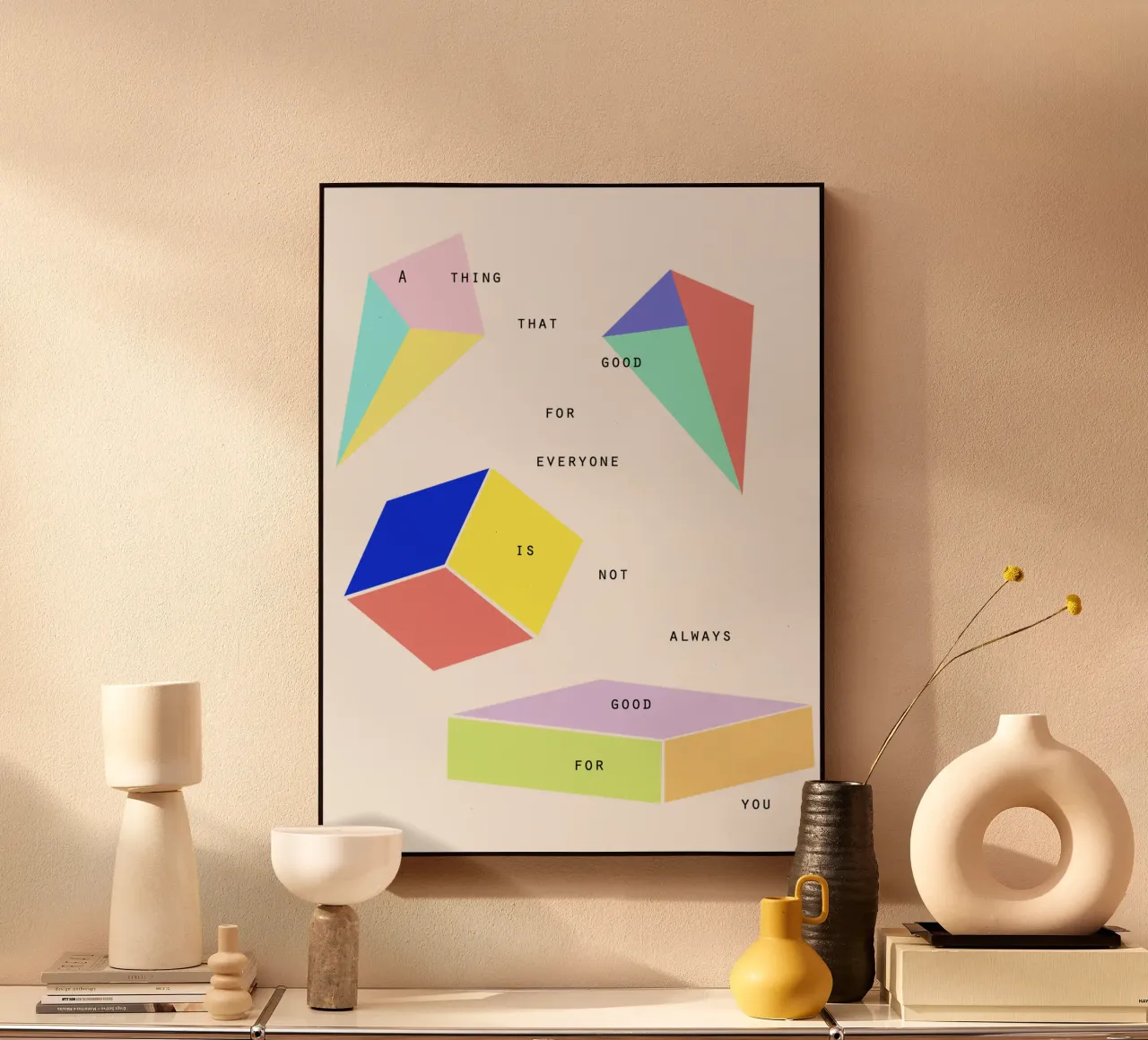 A THING THAT IS GOOD FOR EVERYONE IS NOT ALWAYS GOOD FOR YOU plexiglass da natural neutral