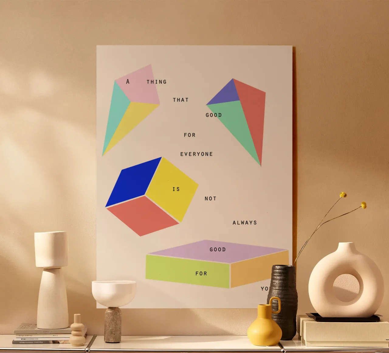 A THING THAT IS GOOD FOR EVERYONE IS NOT ALWAYS GOOD FOR YOU plexiglass da natural neutral