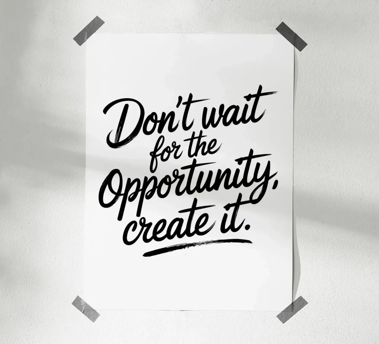 Non aspettate l'opportunità, createla. poster da logic