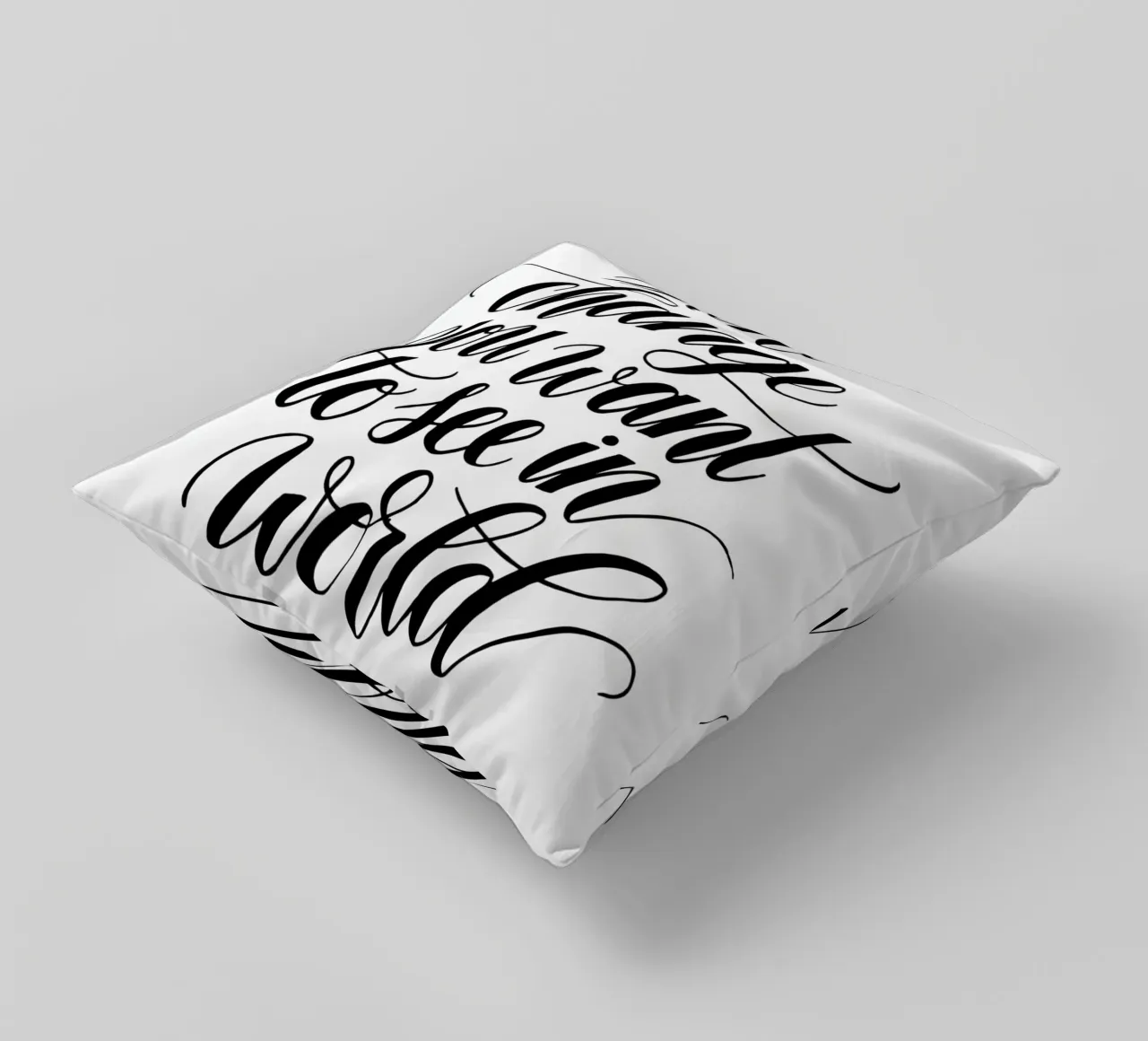 Be the change you want to see in the world. decorative cushion by logic