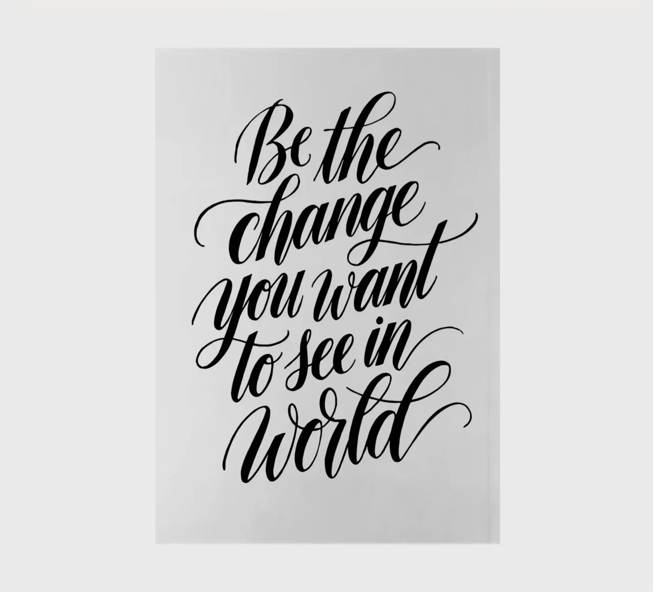 Be the change you want to see in the world. notebook by logic