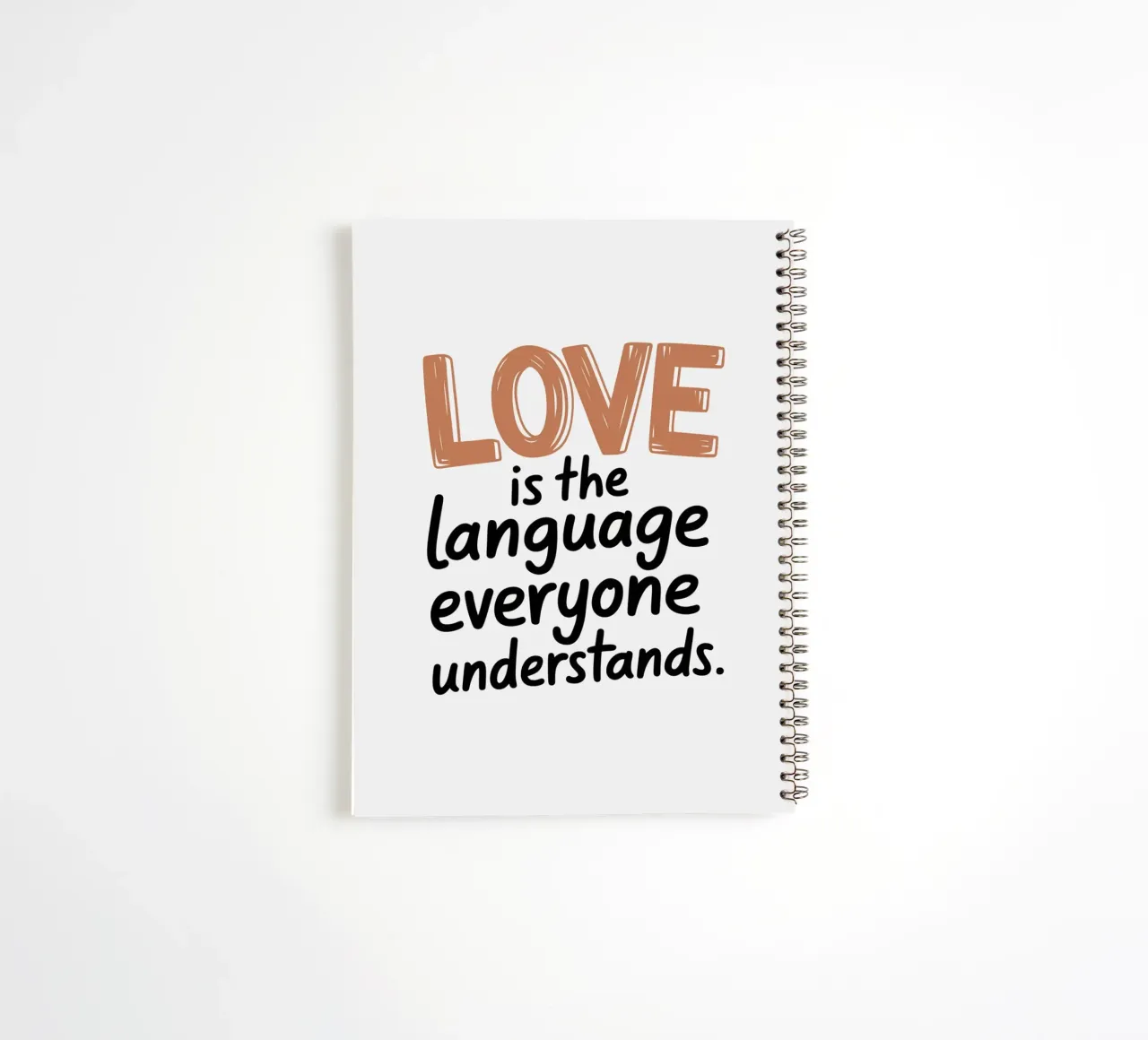 Love is the language everyone understands spiral notebook by logic