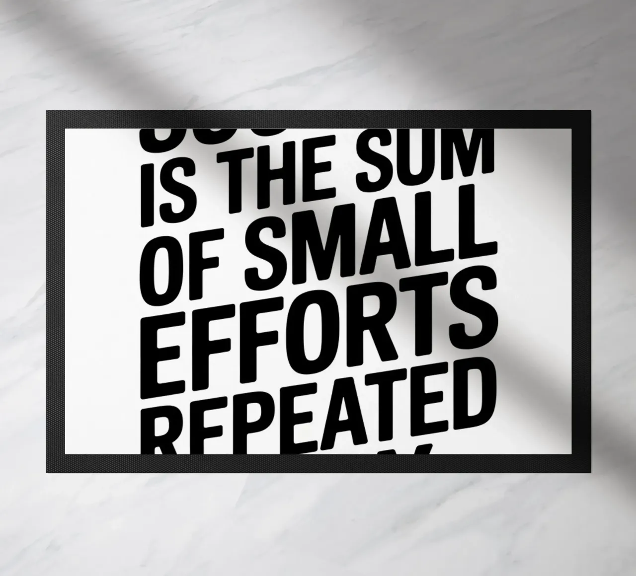 Success is the sum of small efforts repeated daily. doormat by logic