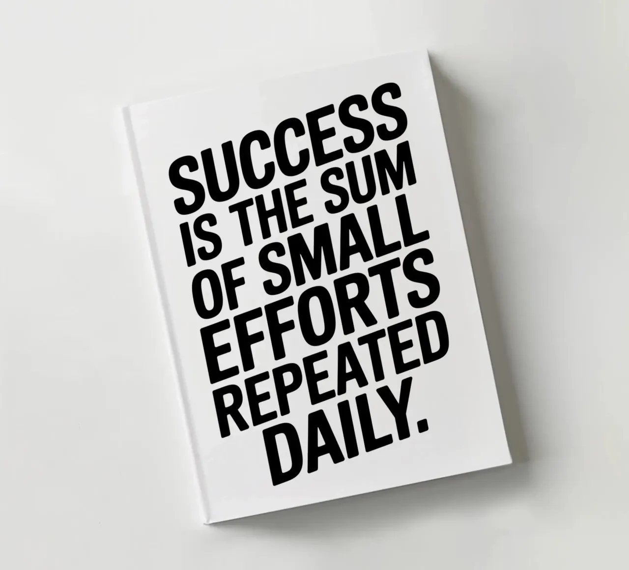 Success is the sum of small efforts repeated daily. notebook by logic