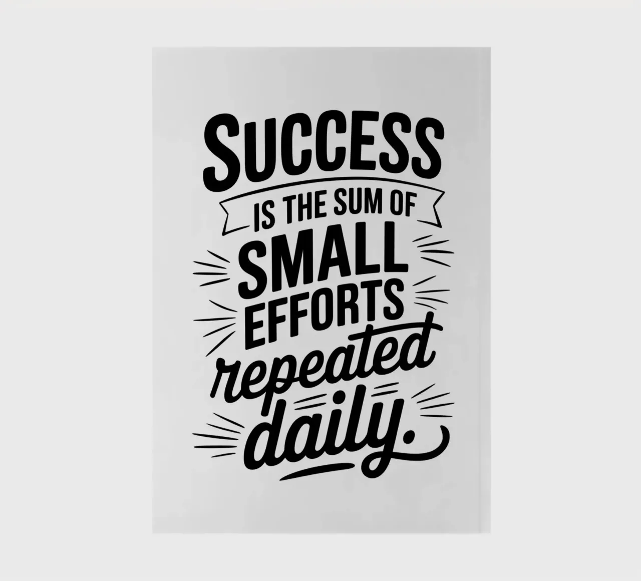Success is the sum of small efforts repeated daily. notebook by logic