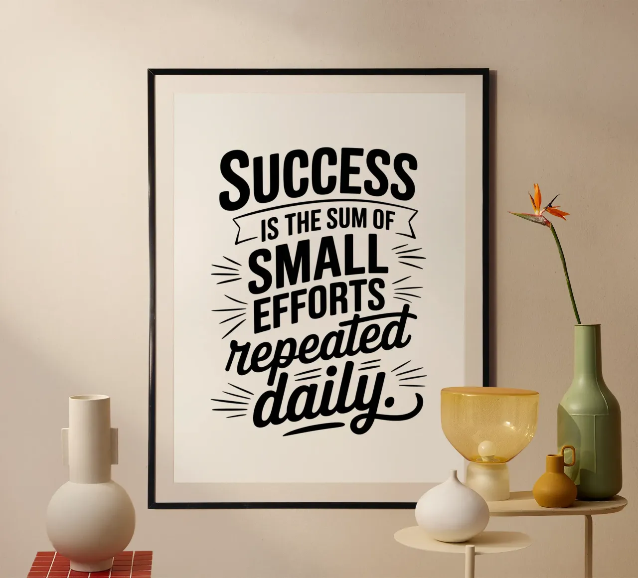 Il successo è la somma di piccoli sforzi ripetuti quotidianamente. poster con telaio in plastica da logic
