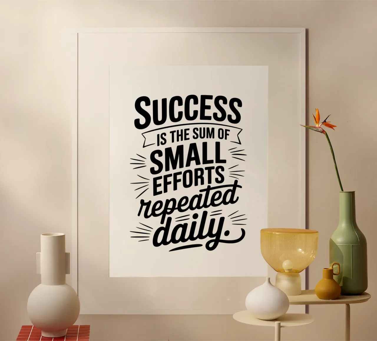 Il successo è la somma di piccoli sforzi ripetuti quotidianamente. poster con telaio in plastica da logic