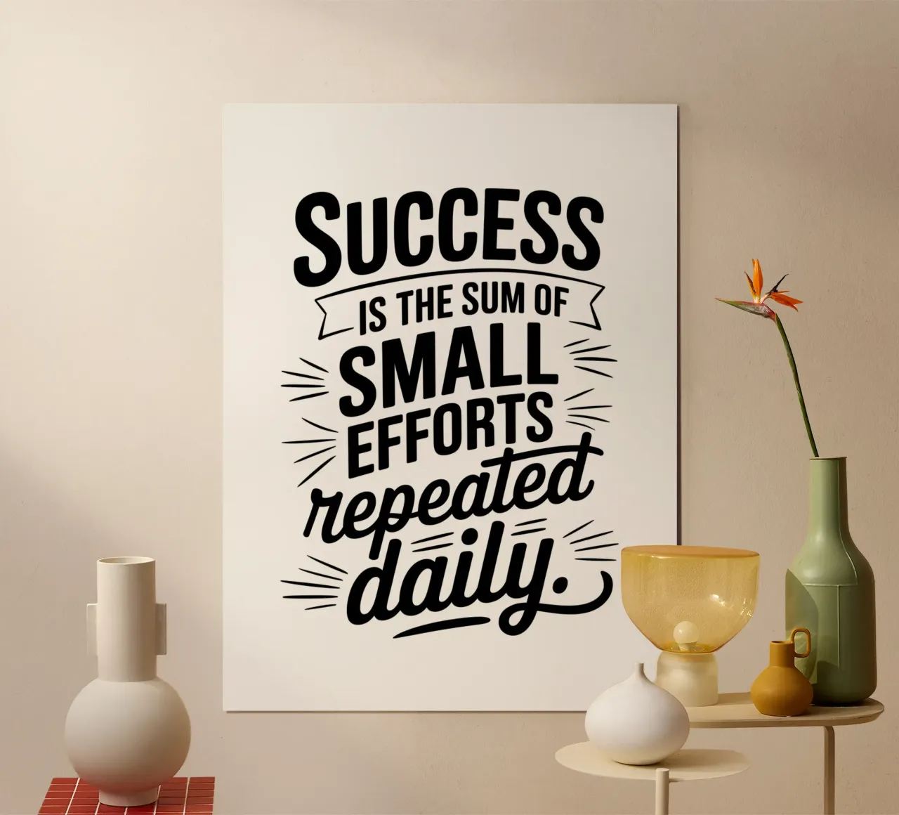 Il successo è la somma di piccoli sforzi ripetuti quotidianamente. poster con telaio in plastica da logic