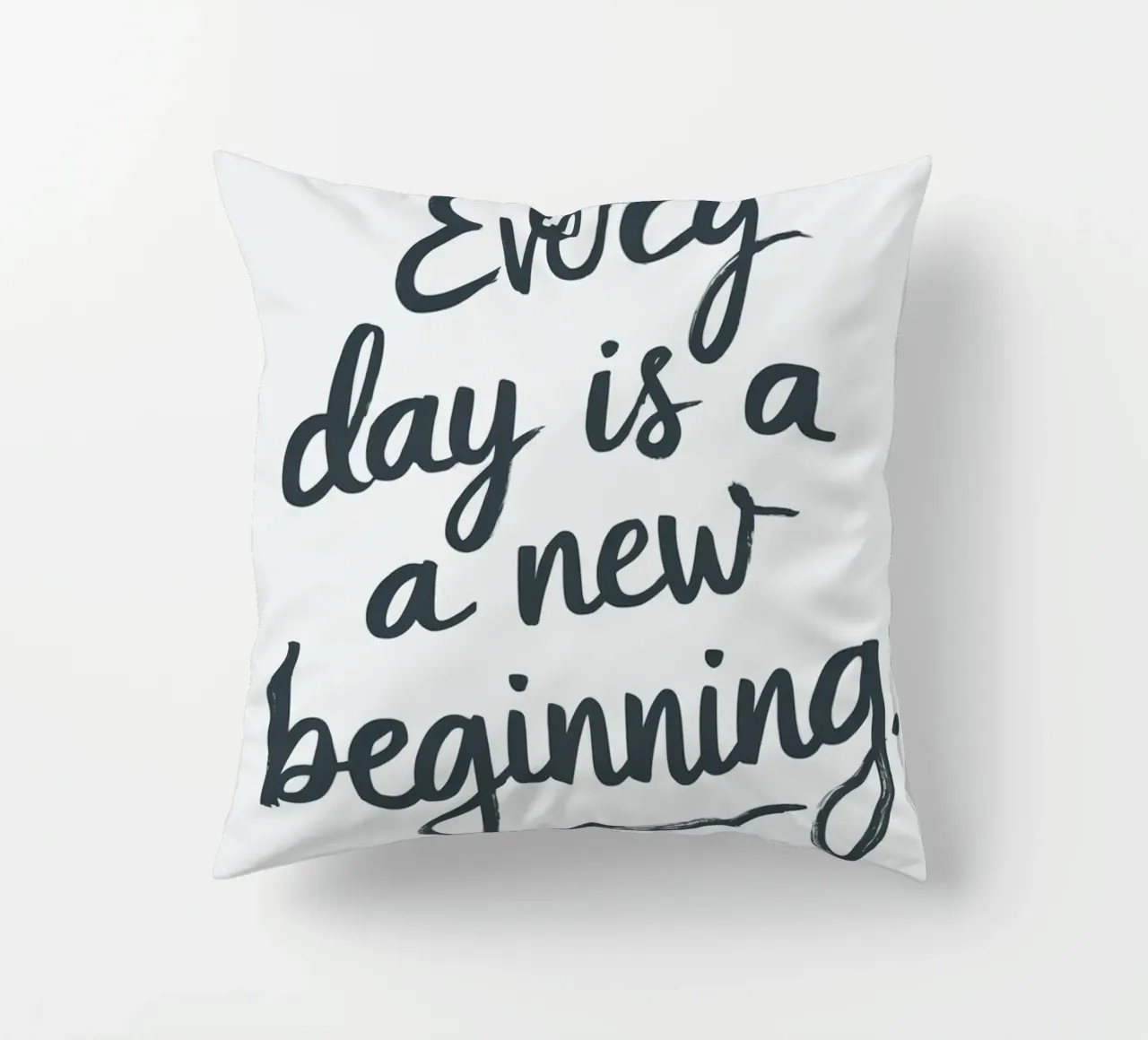 Every day is a new beginning decorative cushion by logic