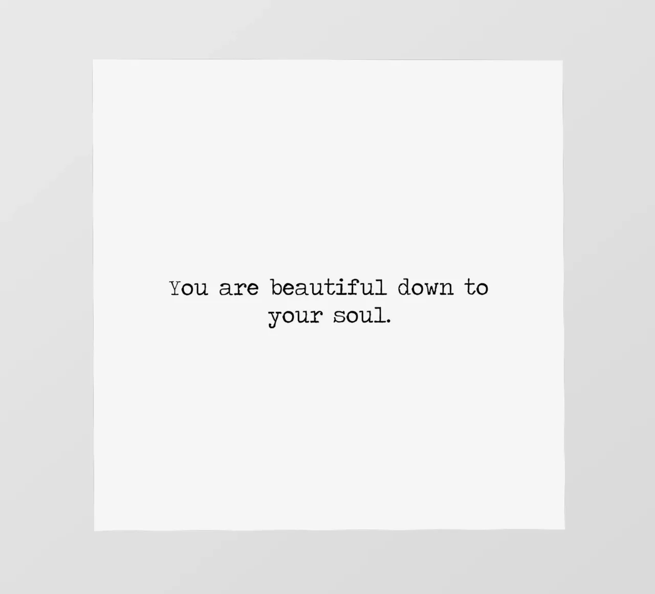 You are Beautiful Down To Your Soul - quote photo wallpaper by Summer Soul Co. - Quotes