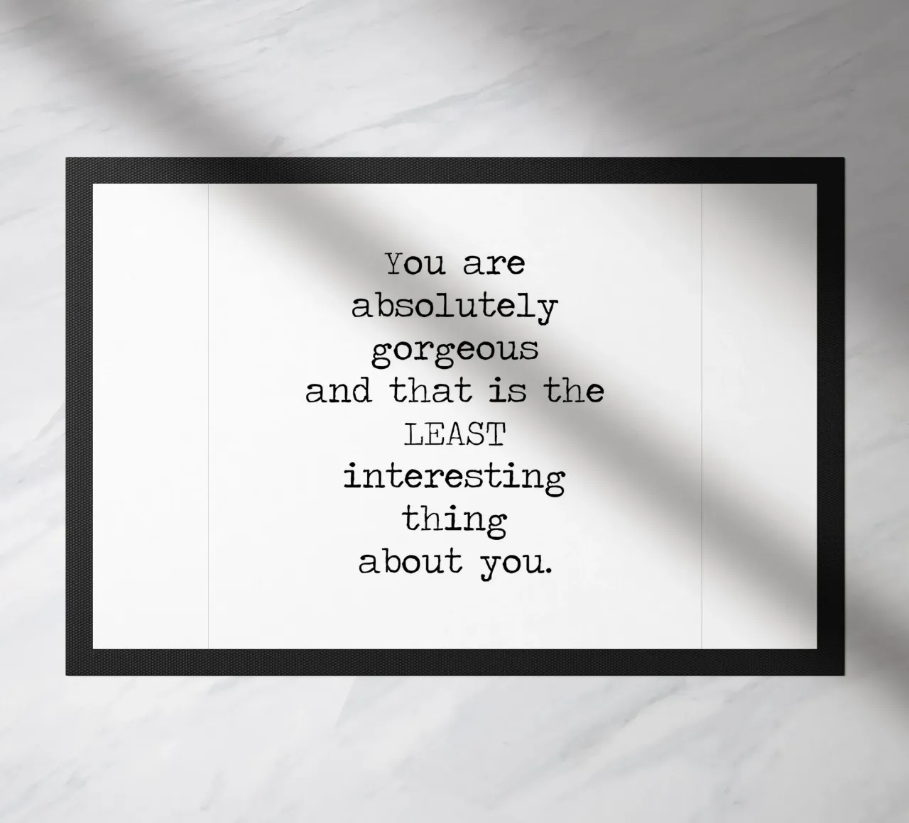 You Gorgeous and that is the Least Interesting Thing - quote doormat by Summer Soul Co. - Quotes