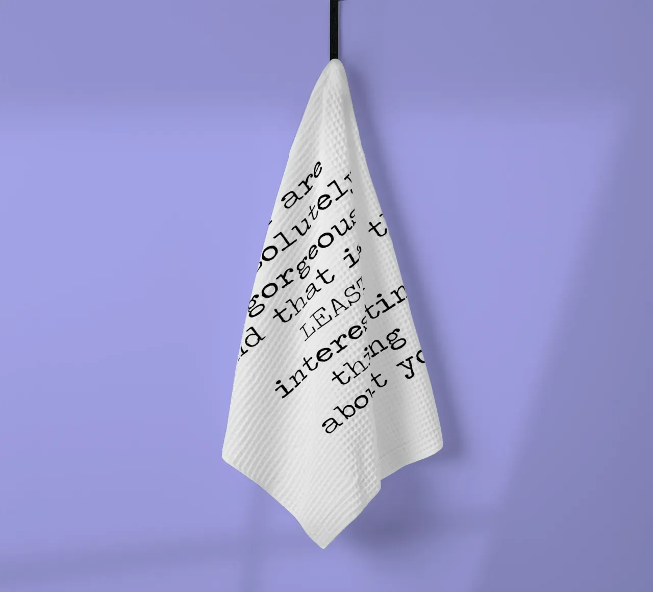 Je bent prachtig en dat is het minst interessante - citaat theedoek van Summer Soul Co. - Quotes