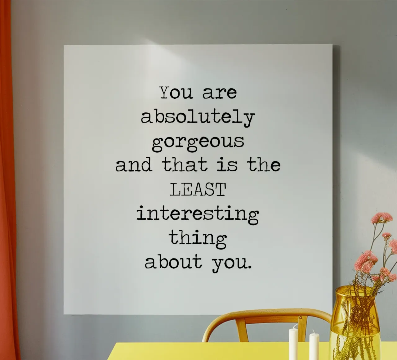 Je bent prachtig en dat is het minst interessante - citaat canvas van Summer Soul Co. - Quotes
