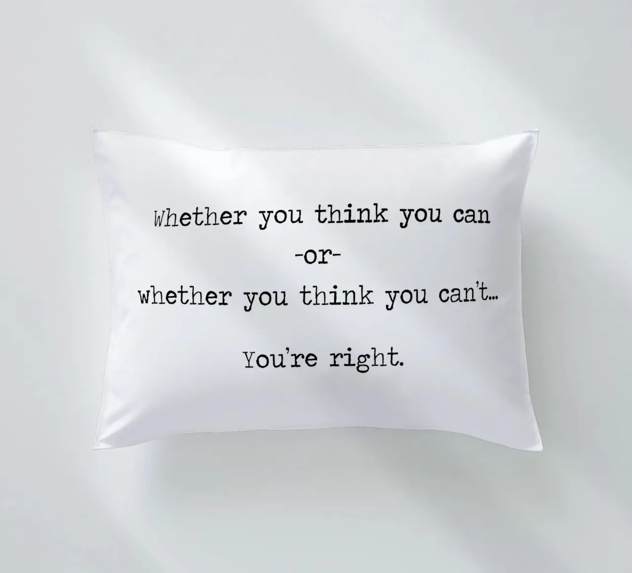 Whether You Think You Can or Can't You're Right - quote decorative cushion by Summer Soul Co. - Quotes