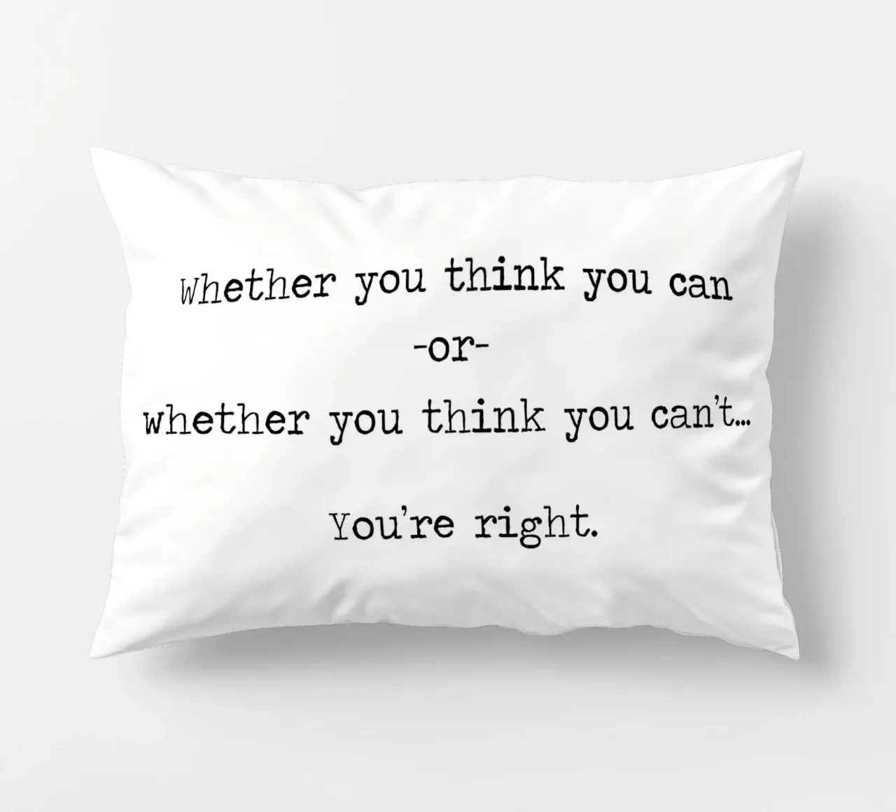 Whether You Think You Can or Can't You're Right - quote decorative cushion by Summer Soul Co. - Quotes