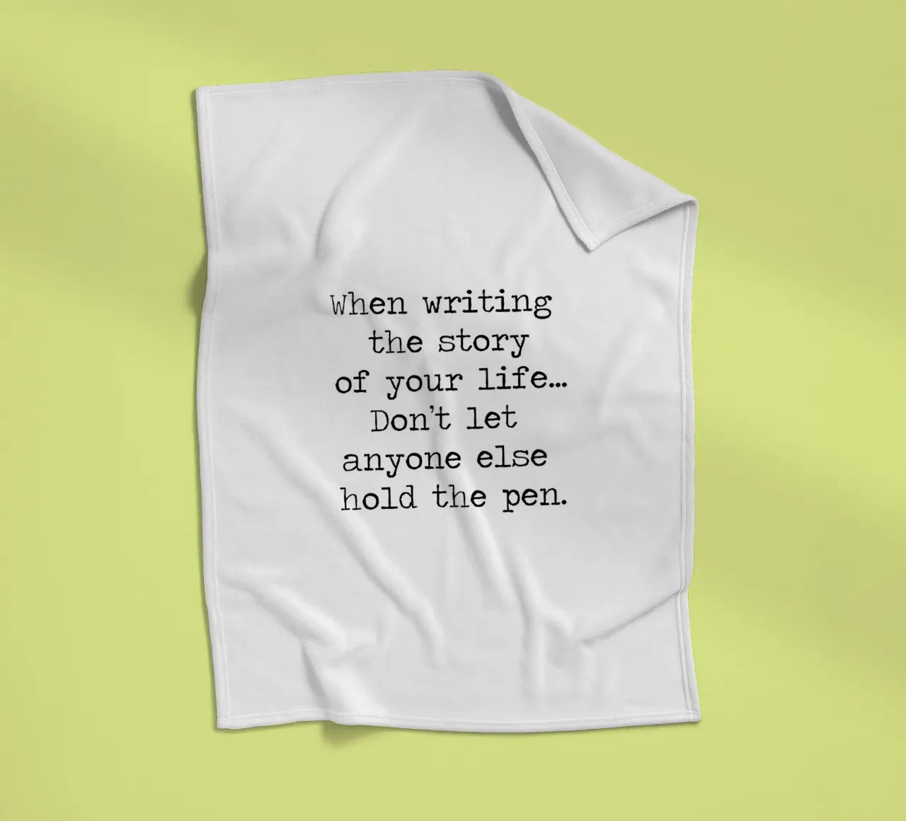 Don't let anyone else hold the pen to your life story quote fleece blanket by Summer Soul Co. - Quotes