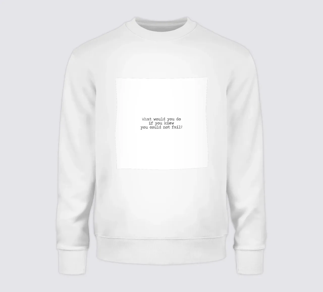 What would you do if you knew you could not fail - quote sweatshirt by Summer Soul Co. - Quotes