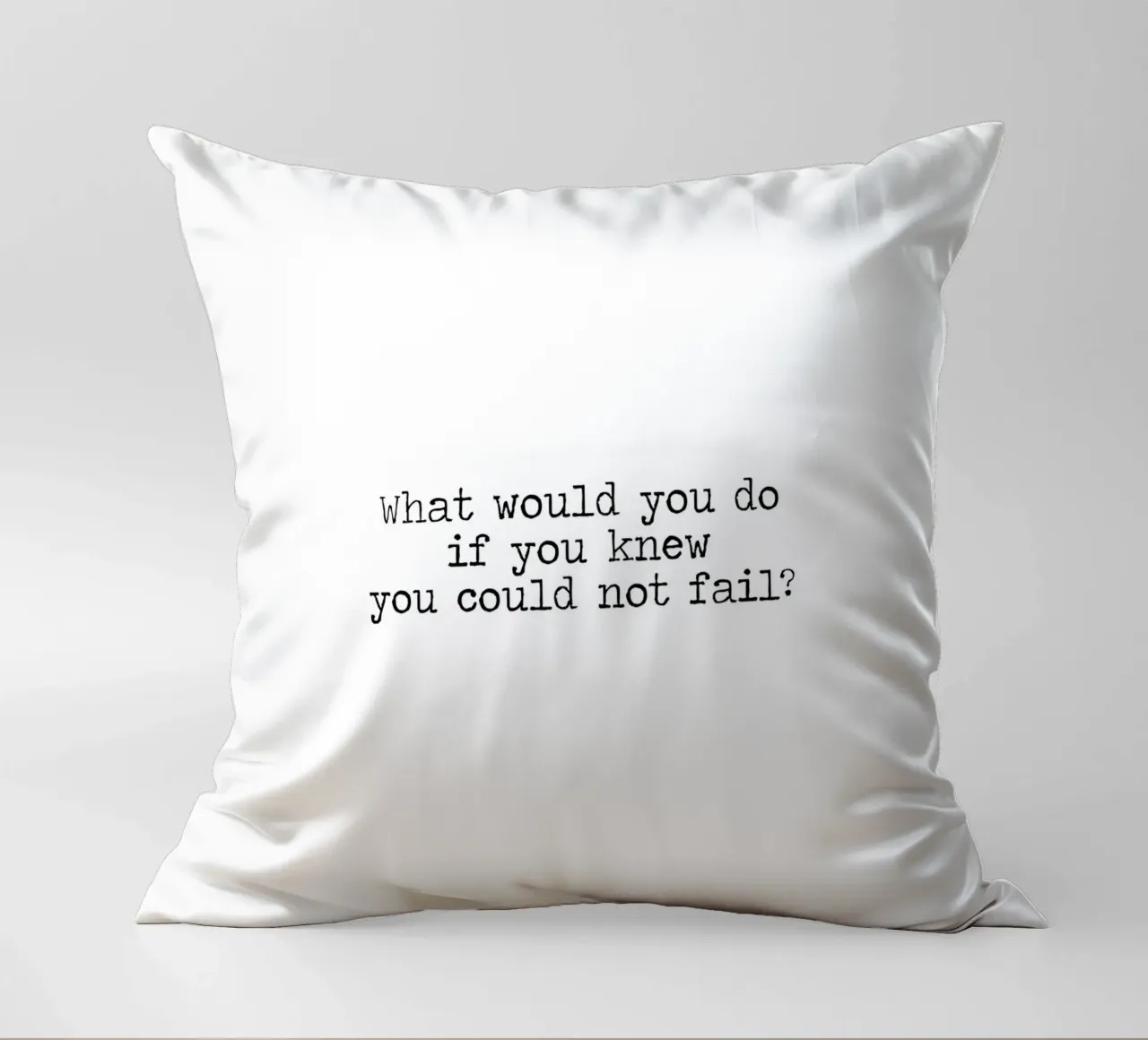 What would you do if you knew you could not fail - quote decorative cushion by Summer Soul Co. - Quotes