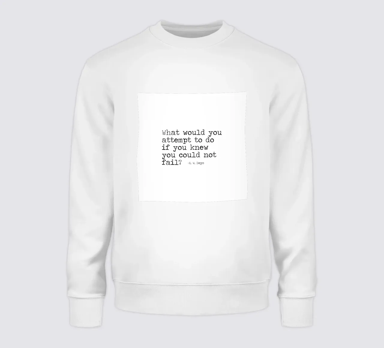What would you attempt, if you knew you could not fail Quote sweatshirt by Summer Soul Co. - Quotes