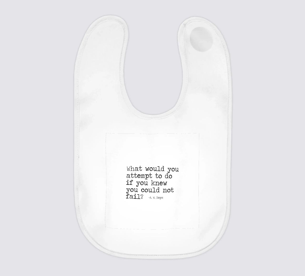 What would you attempt, if you knew you could not fail Quote baby bib by Summer Soul Co. - Quotes
