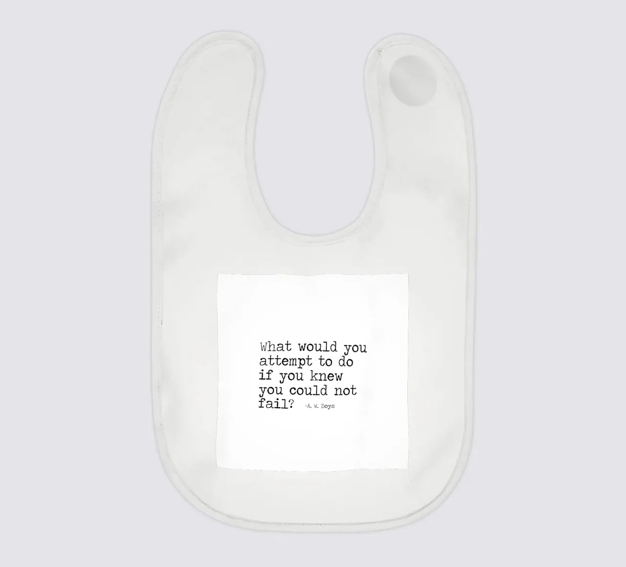 What would you attempt, if you knew you could not fail Quote baby bib by Summer Soul Co. - Quotes