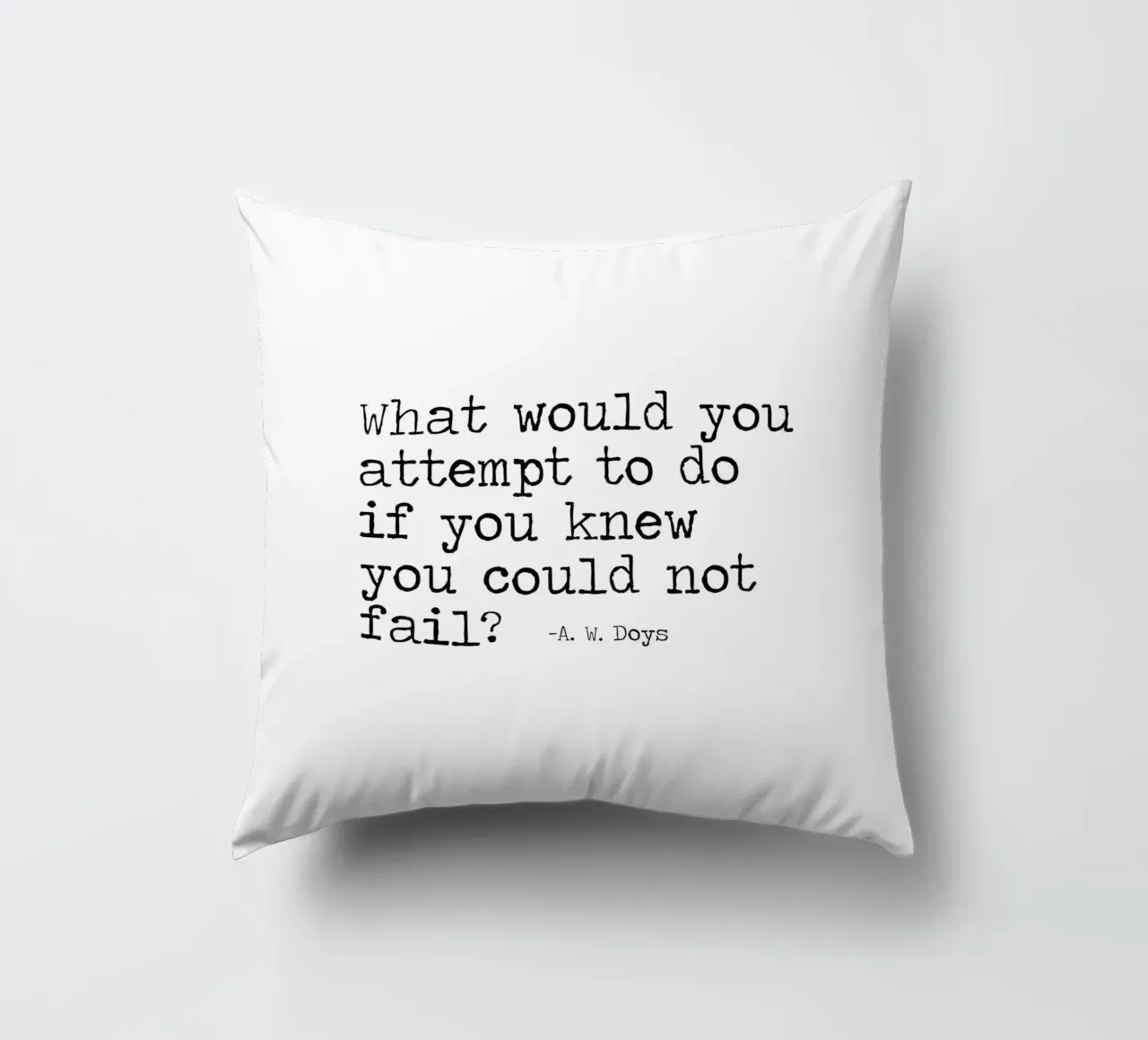 Que tenteriez-vous si vous saviez que vous ne pouvez pas échouer ? coussin de Summer Soul Co. - Quotes