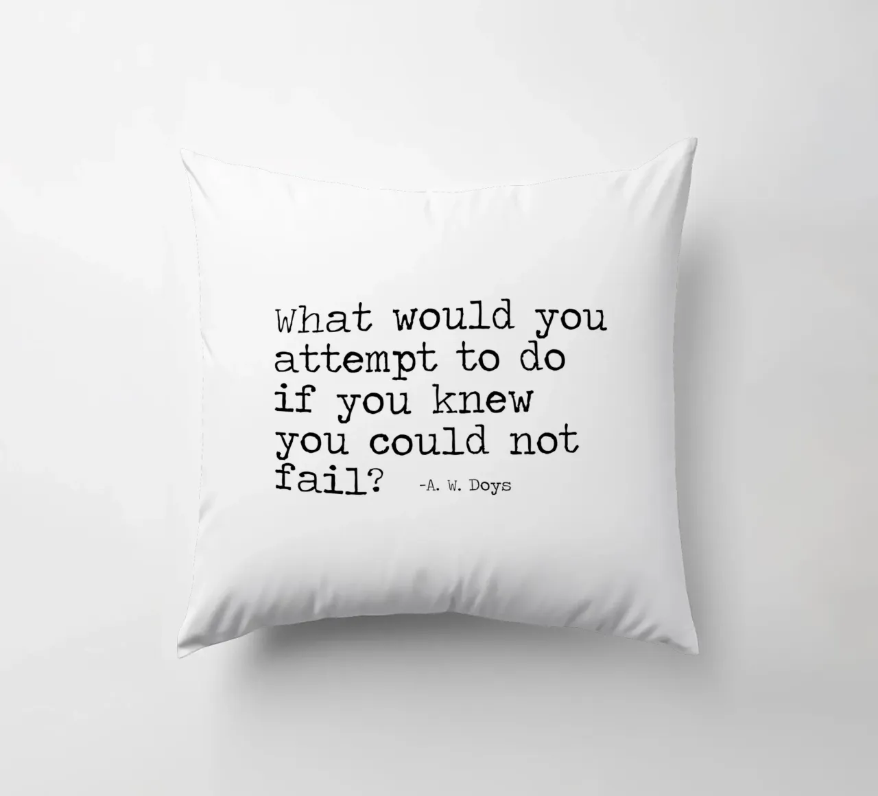 What would you attempt, if you knew you could not fail Quote decorative cushion by Summer Soul Co. - Quotes