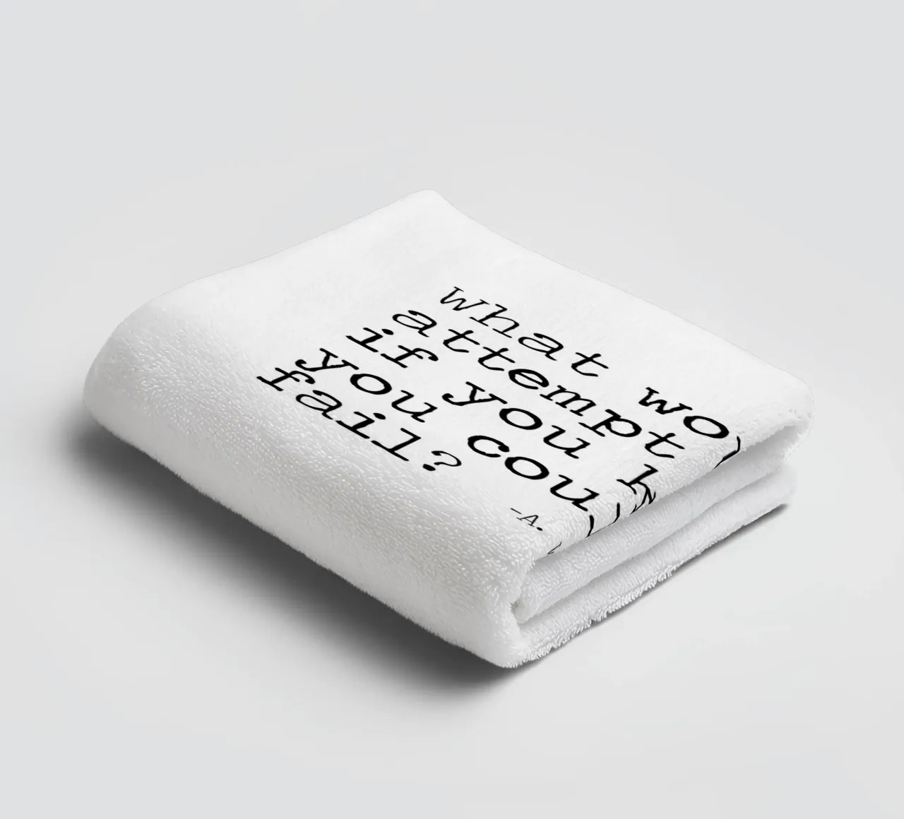 What would you attempt, if you knew you could not fail Quote towel by Summer Soul Co. - Quotes