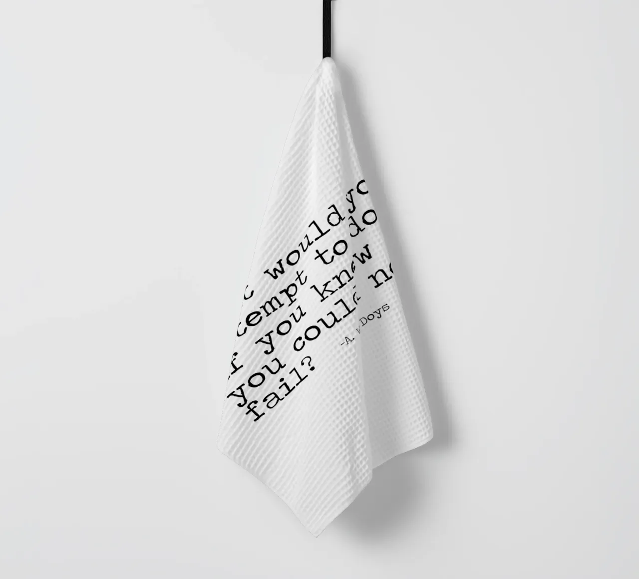 What would you attempt, if you knew you could not fail Quote tea towel by Summer Soul Co. - Quotes