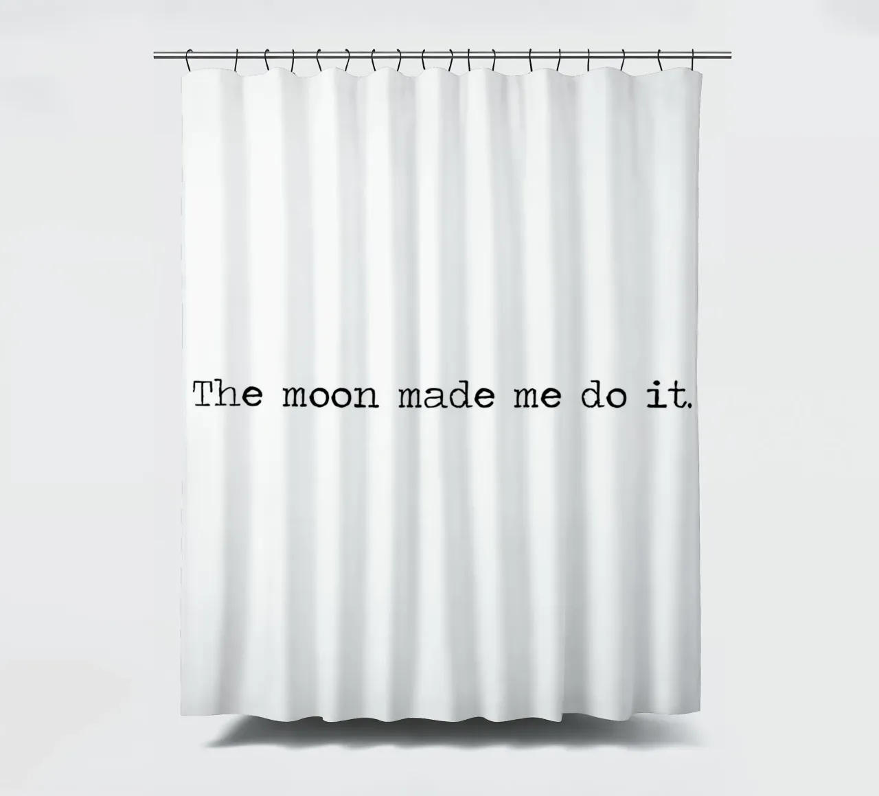 The Moon Made Me Do It Quote Art shower curtain by Summer Soul Co. - Quotes