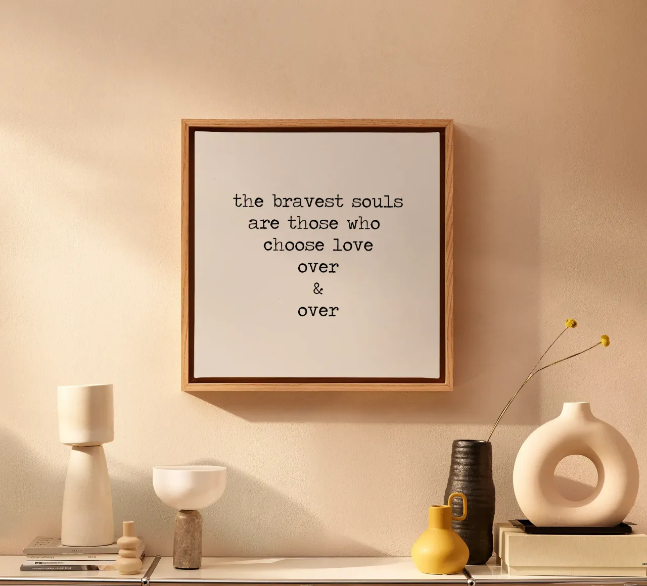 Die tapfersten Seelen sind diejenigen, die die Liebe wählen - Zitat Leinwand mit Schattenfugenrahmen von Summer Soul Co. - Quotes