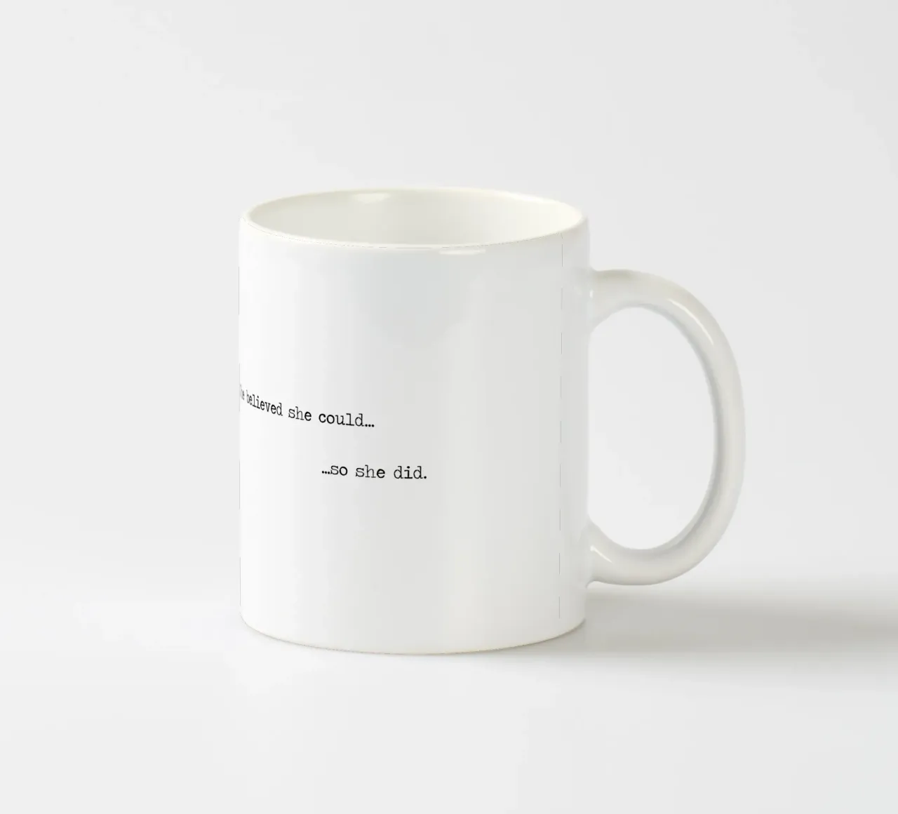 Sie glaubte, dass sie es könnte, also tat sie es. Keramik Tasse von Summer Soul Co. - Quotes
