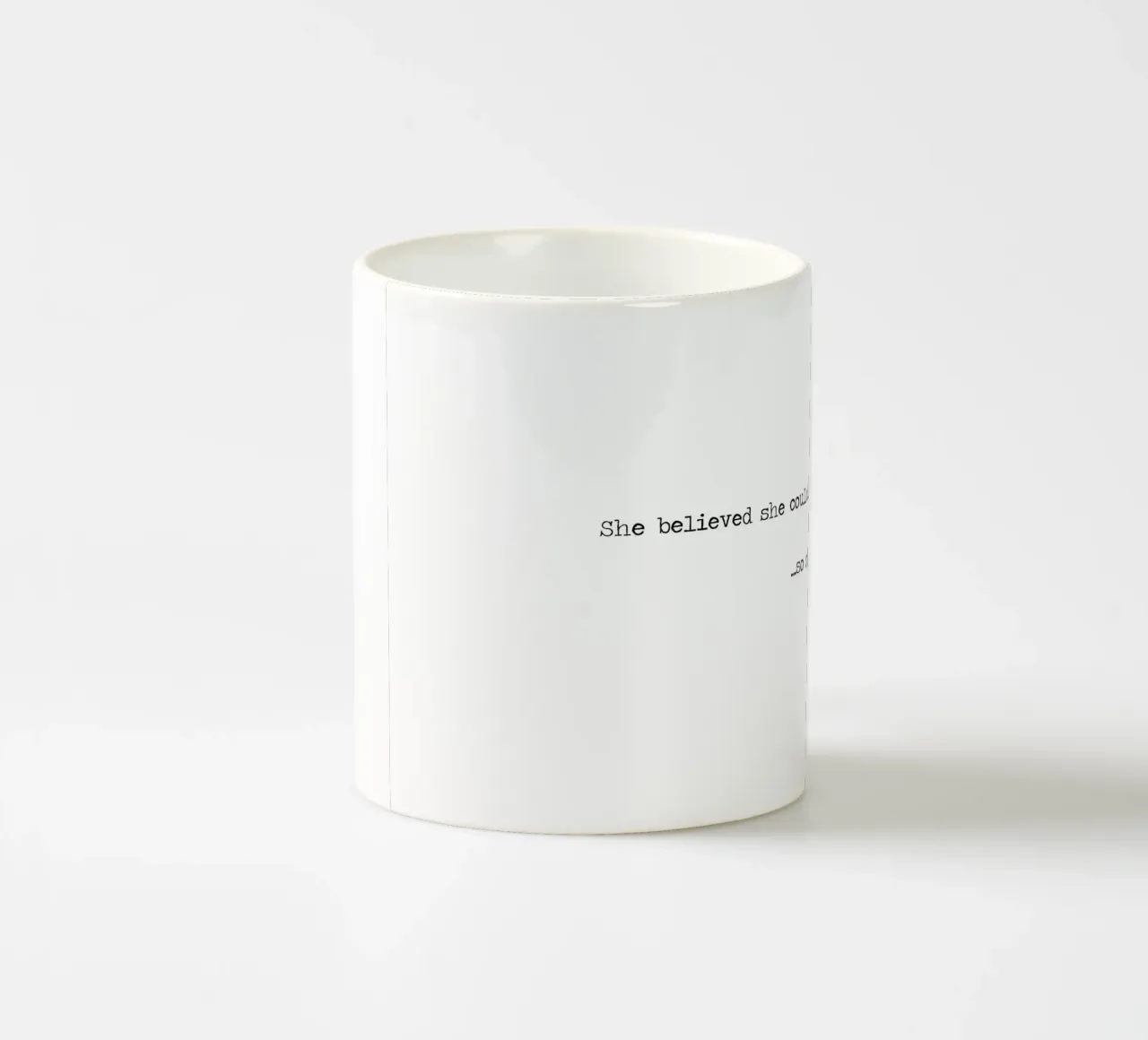 Sie glaubte, dass sie es könnte, also tat sie es. Keramik Tasse von Summer Soul Co. - Quotes