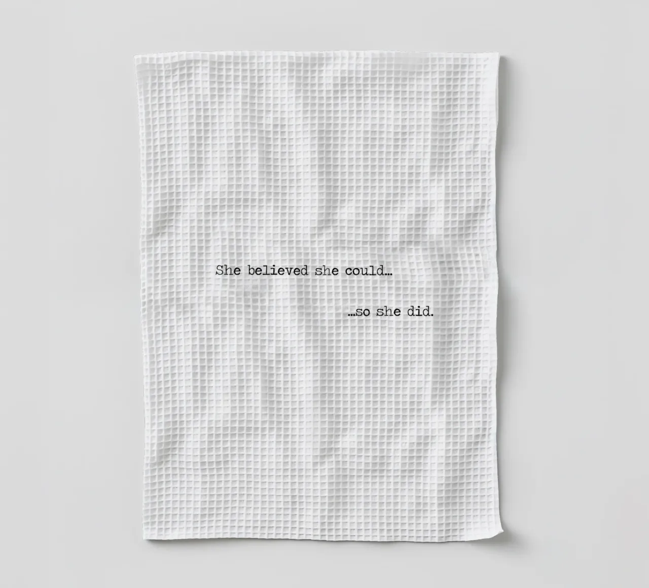 Sie glaubte, dass sie es könnte, also tat sie es. Geschirrtuch von Summer Soul Co. - Quotes