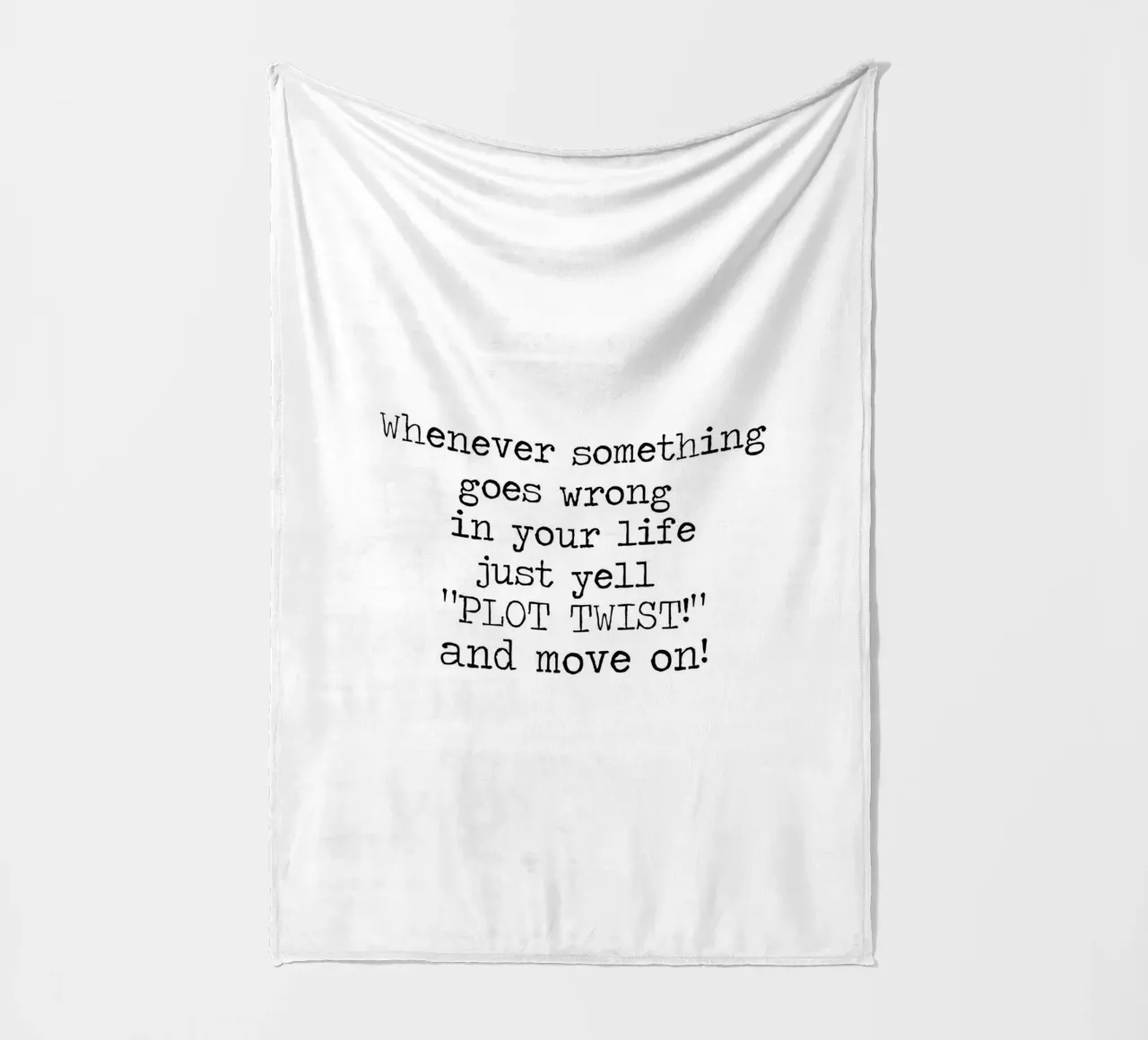 Whenever something goes wrong just yell plot twist! Quote fleece blanket by Summer Soul Co. - Quotes