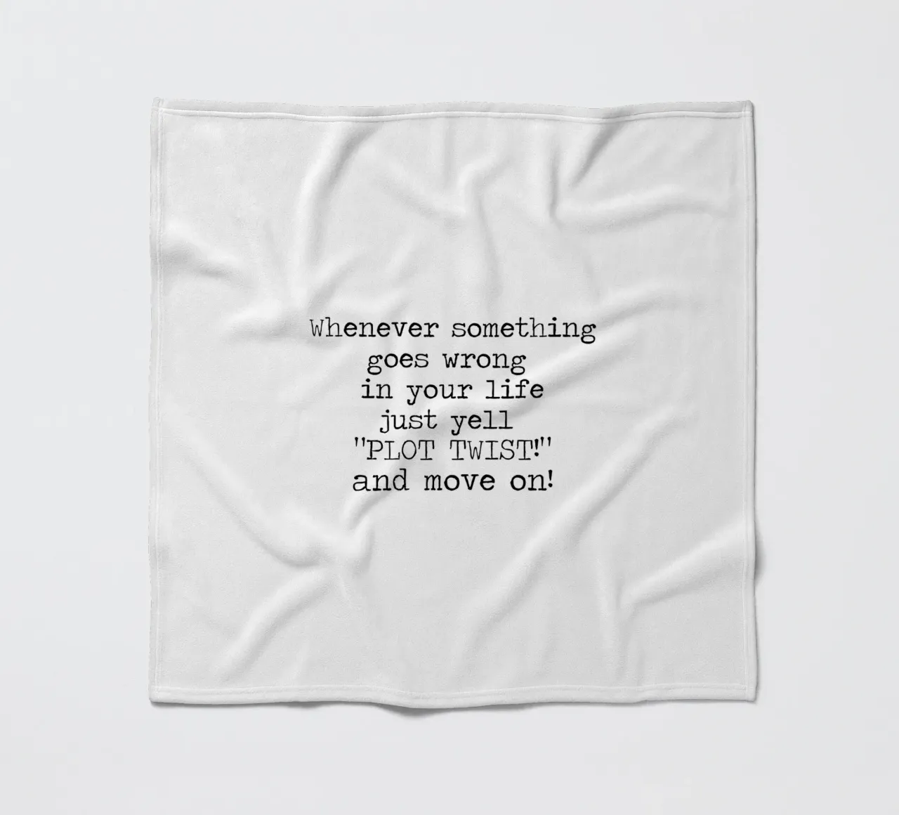 Whenever something goes wrong just yell plot twist! Quote fleece blanket by Summer Soul Co. - Quotes