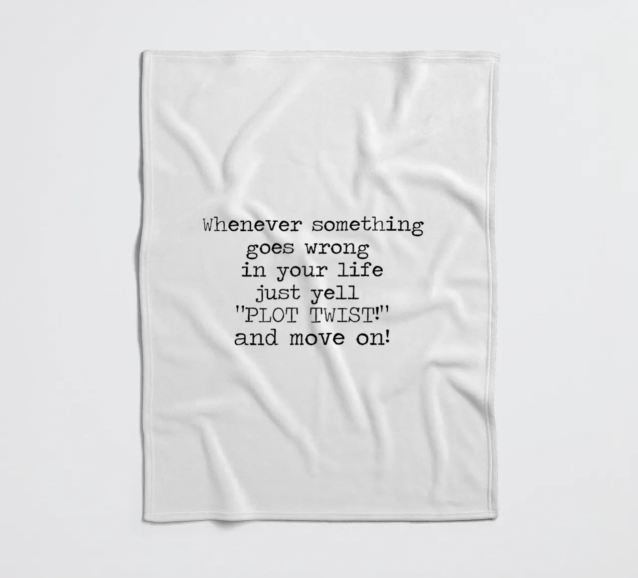 Whenever something goes wrong just yell plot twist! Quote fleece blanket by Summer Soul Co. - Quotes