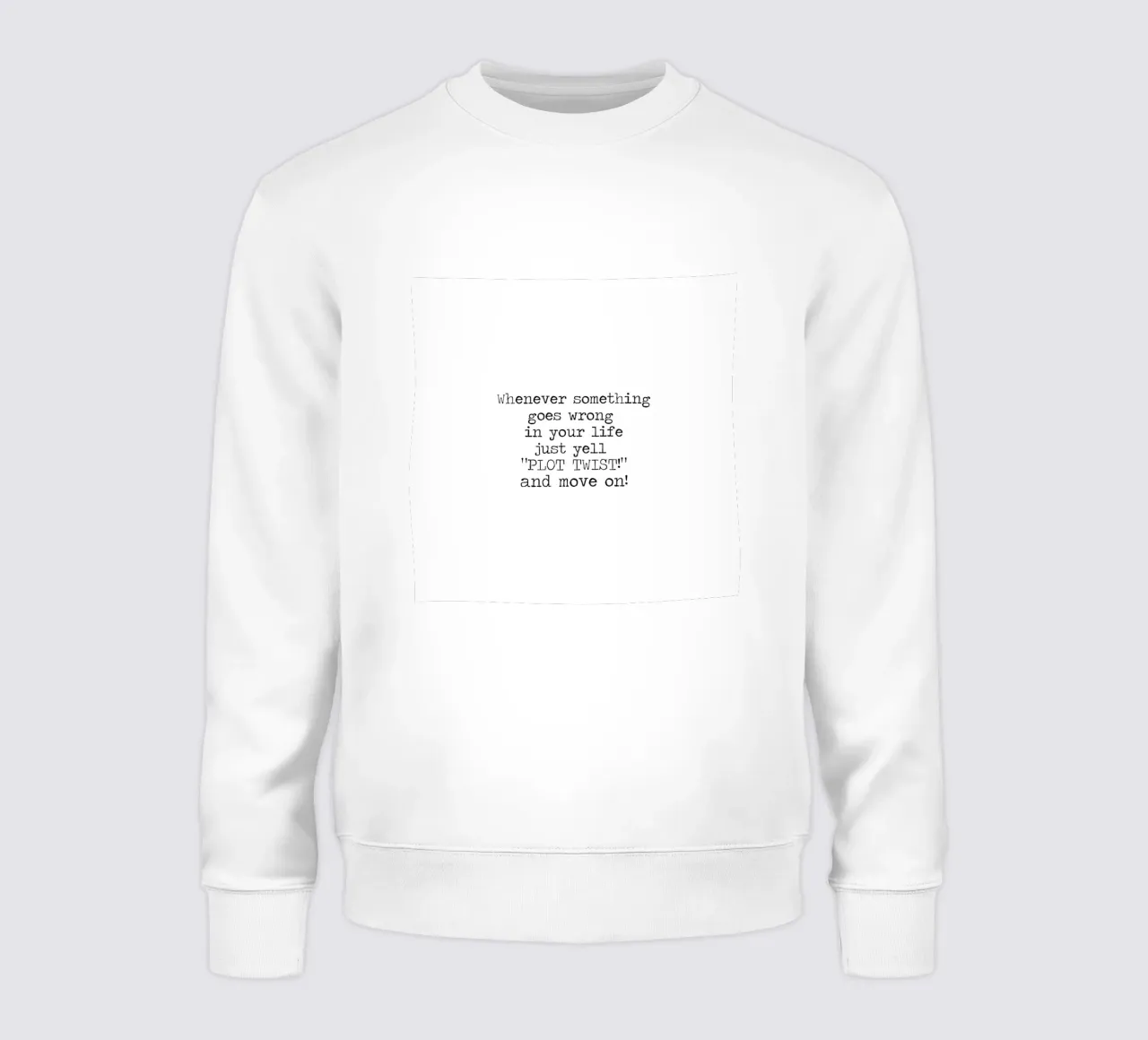 Immer, wenn etwas schief geht, schreien Sie einfach "Plot Twist"! Zitat Sweatshirt von Summer Soul Co. - Quotes