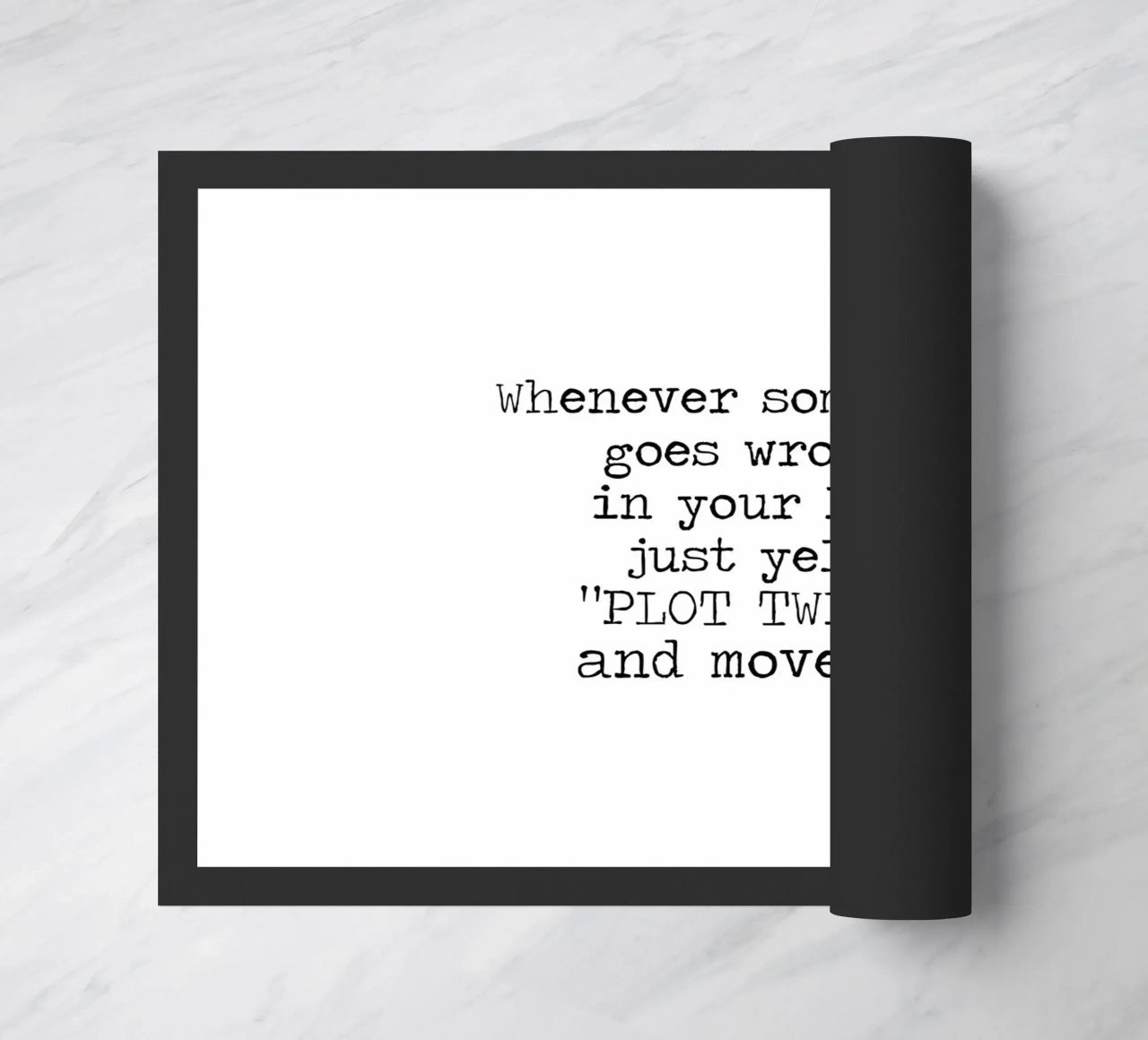 Ogni volta che qualcosa va storto urlate semplicemente colpo di scena! Citazione zerbino da Summer Soul Co. - Quotes