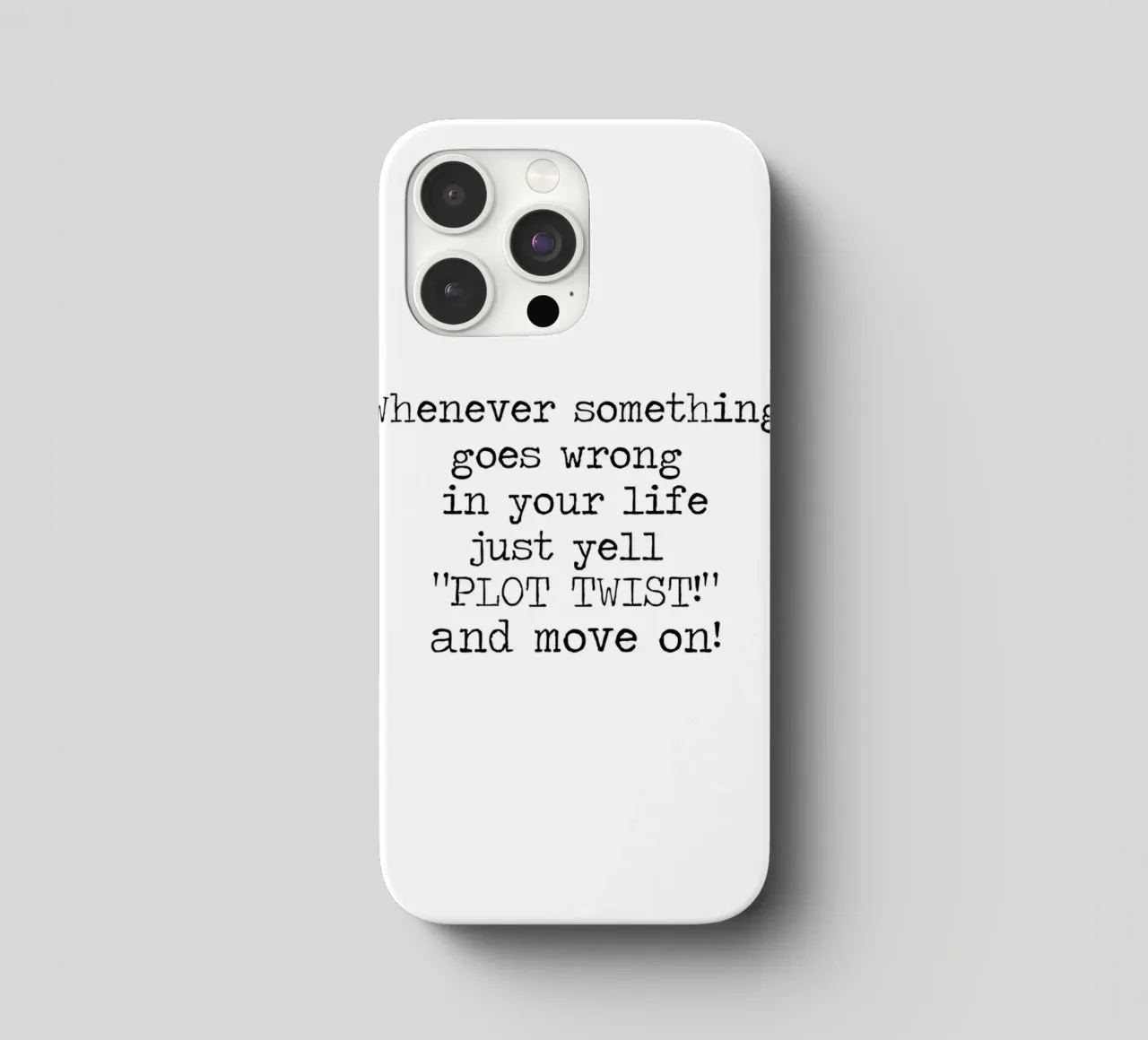 Whenever something goes wrong just yell plot twist! Quote iphone case by Summer Soul Co. - Quotes