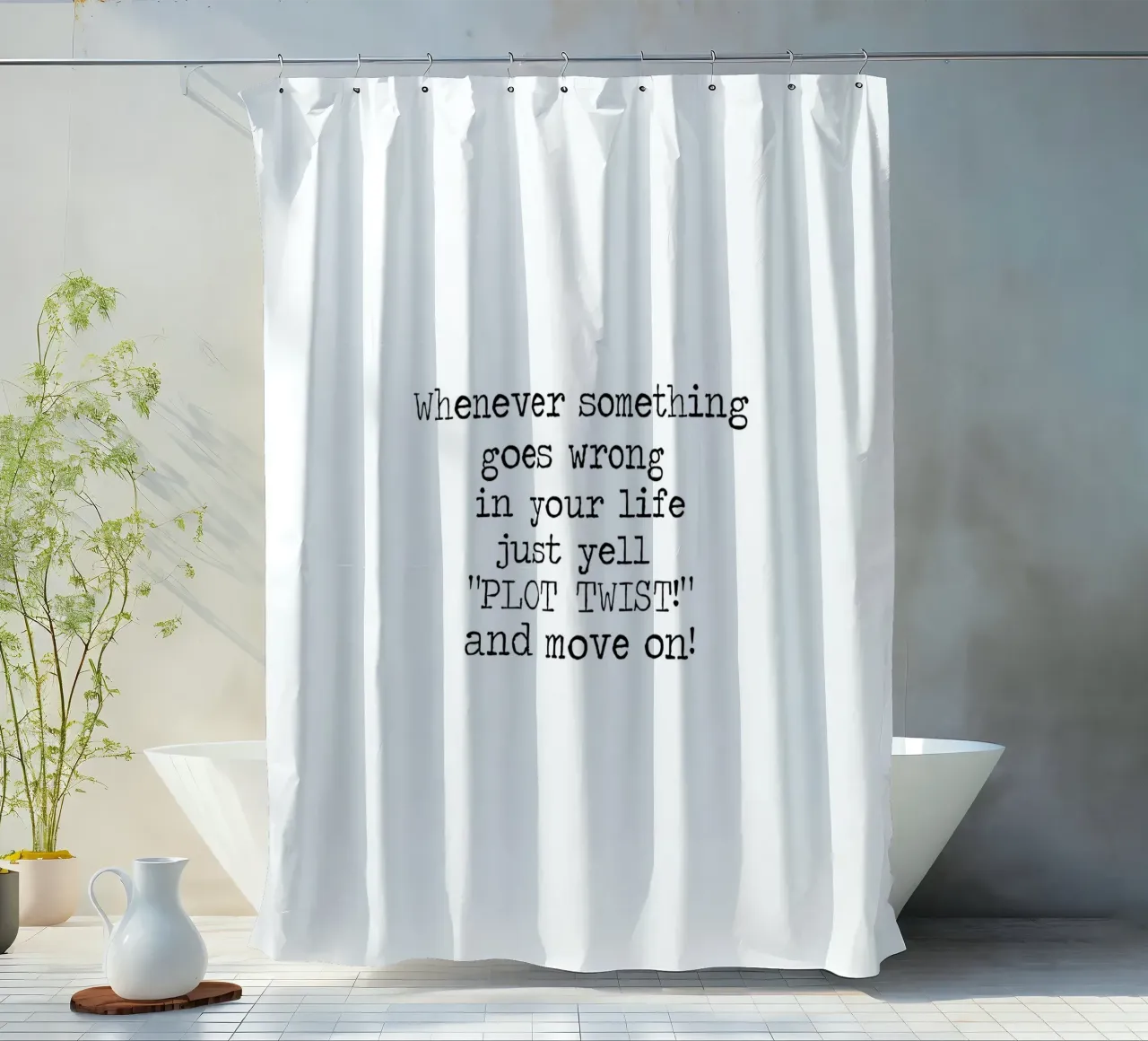 Immer, wenn etwas schief geht, schreien Sie einfach "Plot Twist"! Zitat Duschvorhang von Summer Soul Co. - Quotes